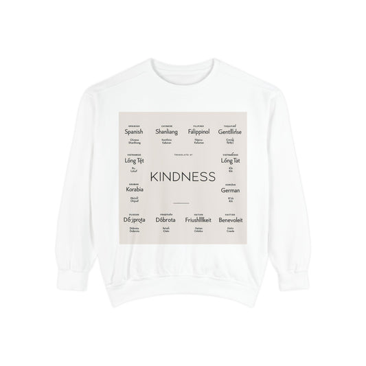 "Kindness in Many Languages"  Unisex Garment-Dyed Sweatshirt